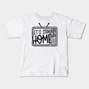 Let's Stay Home Kids T-Shirt